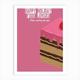 Happy Holiday Food Lovers Cake Waiting For You Art Print