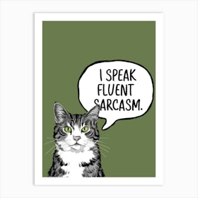 I Speak Fluent Sarcasm 1 Art Print