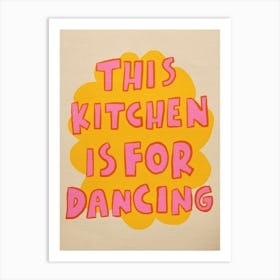 This Kitchen Is For Dancing 6 Art Print