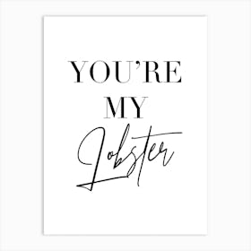 You’Re My Lobster Friends Tv Quote 2 Art Print