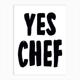 Yes Chef Art Print