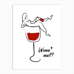 Wine Not 1 Art Print