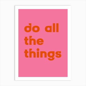 Do All The Things Positivity Quote in Pink and Red Art Print