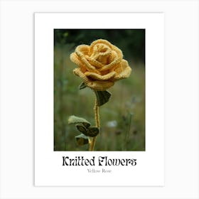 Knitted Flowers Yellow Rose 3 Art Print