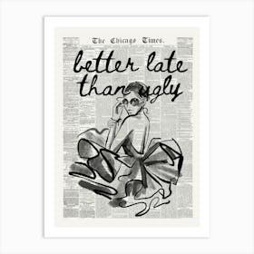 Better Late Than Ugly | Trendy Newspaper | Chicago Times Art Print