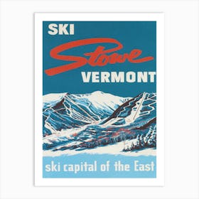 Stowe, Vermont Ski Capital Of The East Vintage Ski Poster Art Print