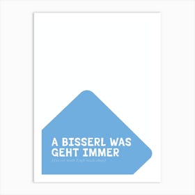 Motivational bavarian Typo: Bisserl was geht immer Art Print