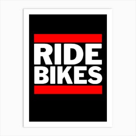 Ride Bikes Cycling Print | Bike Wall Art | Bike Prints Art Print