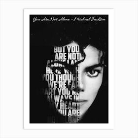 You Are Not Alone Michael Jackson Text Art Art Print
