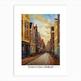 Amsterdam. Holland. beauty City . Colorful buildings. Simplicity of life. Stone paved roads.11 Art Print