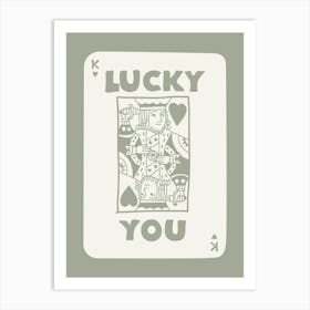 Lucky You King Playing Card Sage 2 Art Print