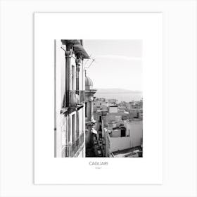 Poster Of Cagliari, Italy, Black And White Photo 3 Art Print