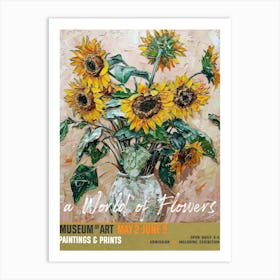 A World Of Flowers, Van Gogh Exhibition Sunflowers 6 Art Print