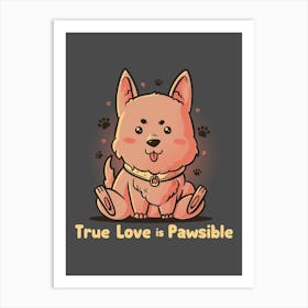 True Love Is Pawsible Art Print