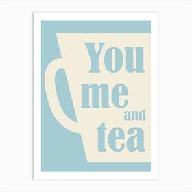 Poster blue You me and tea Art Print