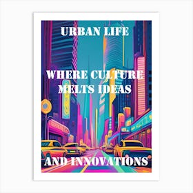 Urban Life Where Culture Meets Ideas And Innovations Art Print