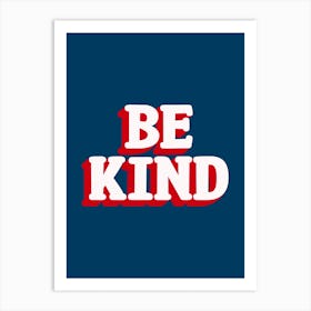 Be Kind Red and Blue Art Print