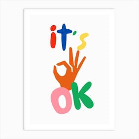 It S Ok Poster 2 Art Print