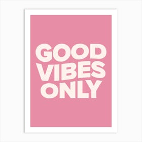 Good Vibes Only (Dark pink tone) Art Print