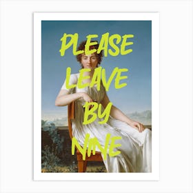 Please Leave By Nine Green Renaissance Art Print