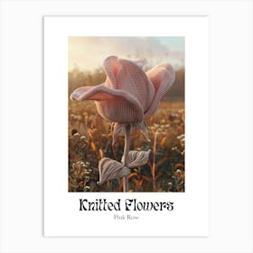 Knitted Flowers Pink Rose Art Print