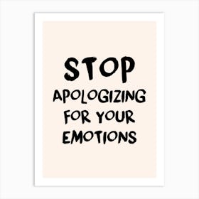 Stop Apologizing For Your Emotions Poster