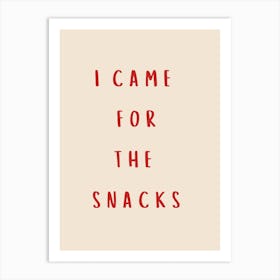 I Came For The Snacks Poster Red Art Print