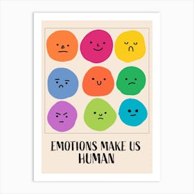 Emotions Make Us Human Art Print