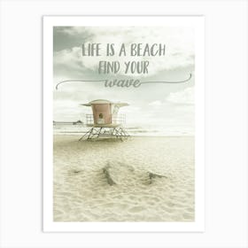 Life Is A Beach. Find Your Wave. Art Print