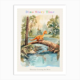 Storybook Style Dinosaur Crossing The River With A Log Painting 1 Poster Art Print