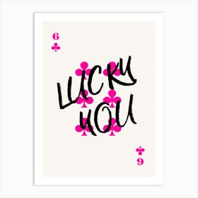 Lucky You 18 Art Print