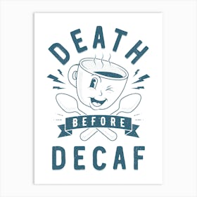 Death before decaf retro art print in blue Art Print