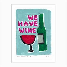 We Have Wine Blue Art Print