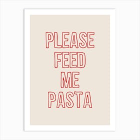 Feed Me Pasta Red Art Print