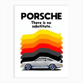 Porsche There Is No Substitute Art Print