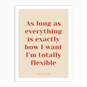 Totally Flexible Gilmore Girls Quote Art Print