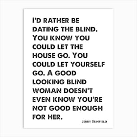 Seinfeld, Quote, Jerry, I'd Rather Be Dating The Blind, TV, Art Print, Wall Print, Print, Art Print