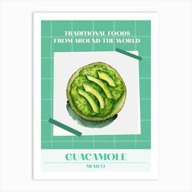 Guacamole Mexico 3 Foods Of The World Art Print