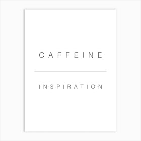 Caffeine Inspiration Typography Word Art Print