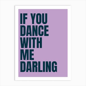 If You Dance With Me Darling - Purple Art Print