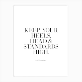 Keep Your Heels head and standards high Art Print