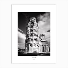 Poster Of Pisa, Italy, Black And White Analogue Photography 1 Art Print