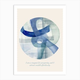 Affirmations I Am A Magnet For Prosperity, And I Attract Wealth Effortlessly Art Print