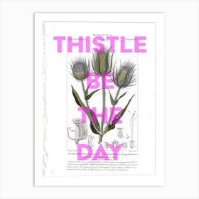 Thistle Be The Day Vintage Art Print