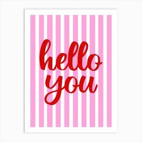 Hello You Pink and Red Art Print