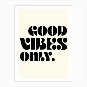 Good Vibes Only 5 Art Print