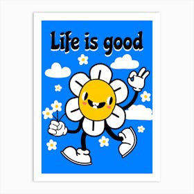 Life Is Good Art Print