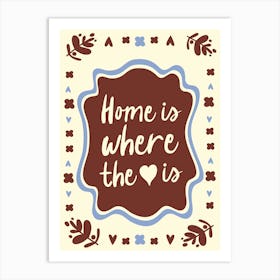 Home Is Where The Heart Is No. 3 Art Print