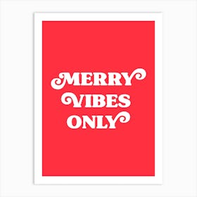 Merry Vibes Only Art Print