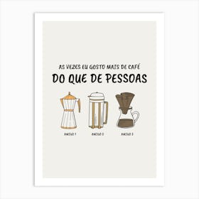 Do Que De Pessoas - Portuguese Design Template Featuring A Quote About Coffee - coffee, latte, iced coffee, cute, caffeine 1 Art Print